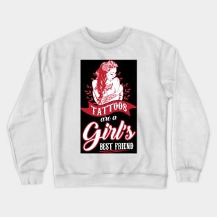 Tattoos are girls best friends  (black) Crewneck Sweatshirt